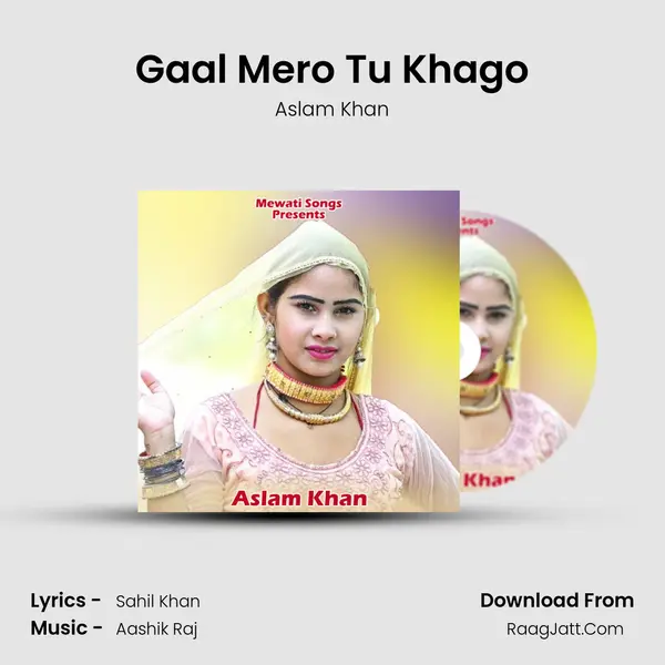 Gaal Mero Tu Khago mp3 song
