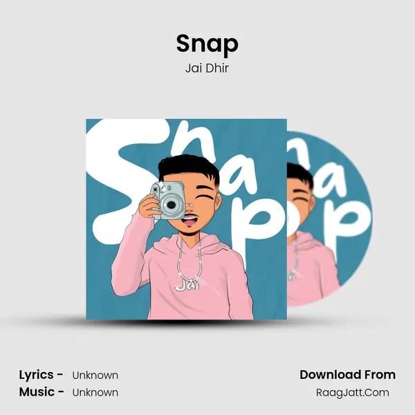 Snap - Jai Dhir