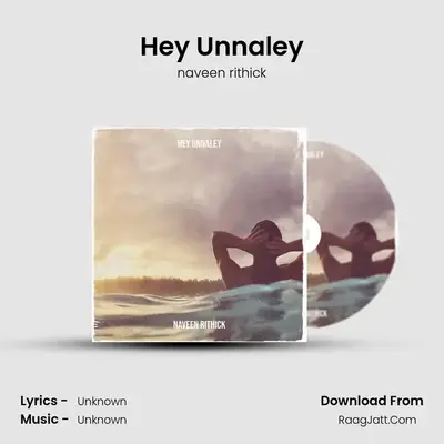 Hey Unnaley - naveen rithick