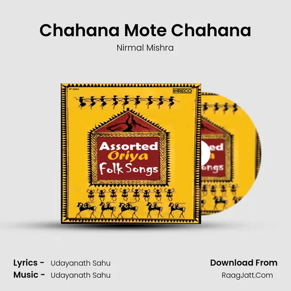 Chahana Mote Chahana MP3 Song by Nirmal Mishra Cover