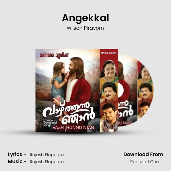 Angekkal MP3 Song by Wilson Piravom Cover