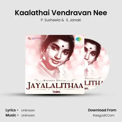 Kaalathai Vendravan Nee MP3 Song by P. Susheela Cover