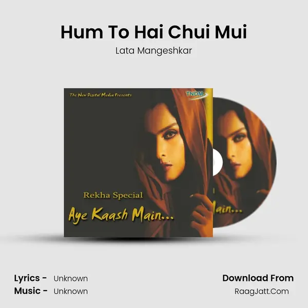 Hum To Hai Chui Mui MP3 Song by Lata Mangeshkar Cover