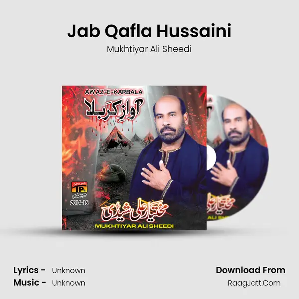 Jab Qafla Hussaini MP3 Song by Mukhtiyar Ali Sheedi Cover