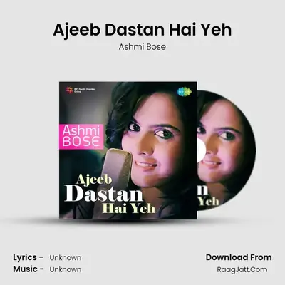 Ajeeb Dastan Hai Yeh MP3 Song by Ashmi Bose Cover