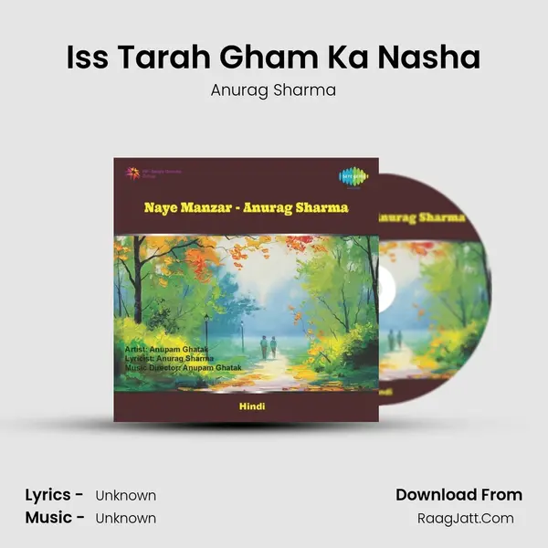 Iss Tarah Gham Ka Nasha MP3 Song by Anurag Sharma Cover