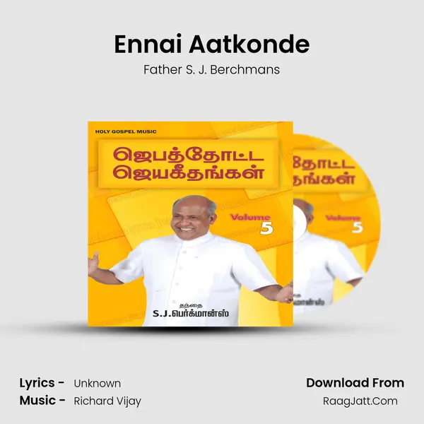 Ennai Aatkonde MP3 Song by Father S. J. Berchmans Cover