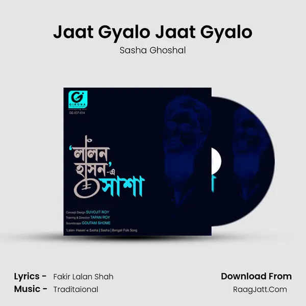 Jaat Gyalo Jaat Gyalo MP3 Song by Sasha Ghoshal Cover
