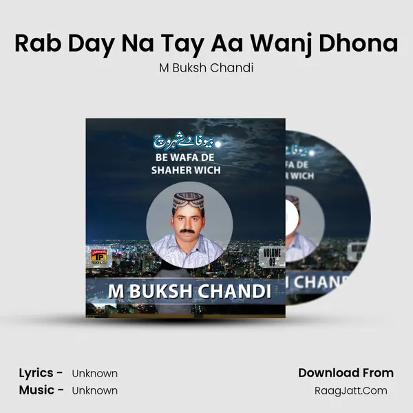 Rab Day Na Tay Aa Wanj Dhona MP3 Song by M Buksh Chandi Cover