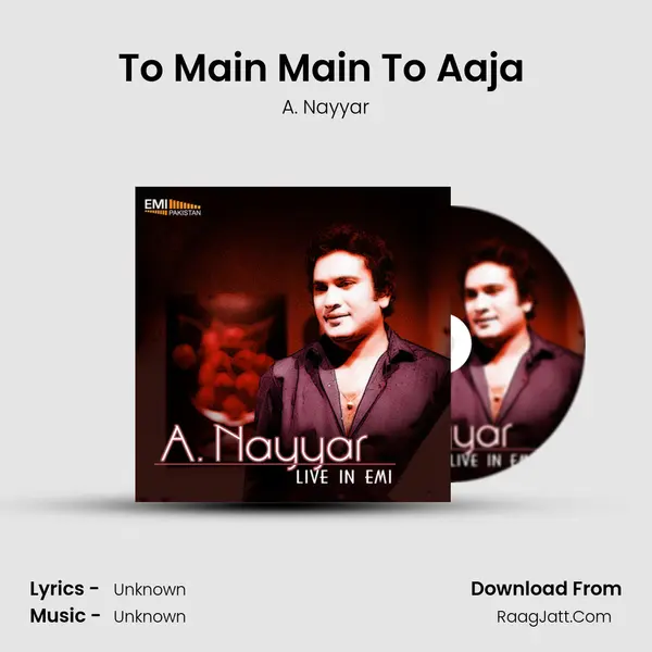 To Main Main To Aaja (Live) MP3 Song by A. Nayyar Cover
