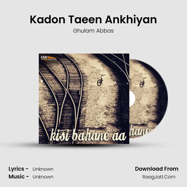 Kadon Taeen Ankhiyan MP3 Song by Ghulam Abbas Cover