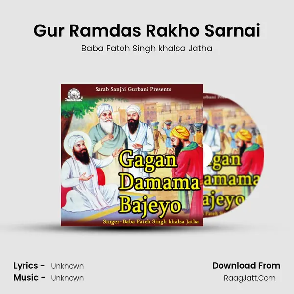 Gur Ramdas Rakho Sarnai MP3 Song by Baba Fateh Singh khalsa Jatha Cover