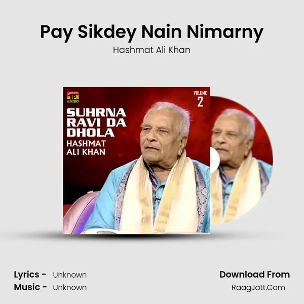 Pay Sikdey Nain Nimarny MP3 Song by Hashmat Ali Khan Cover