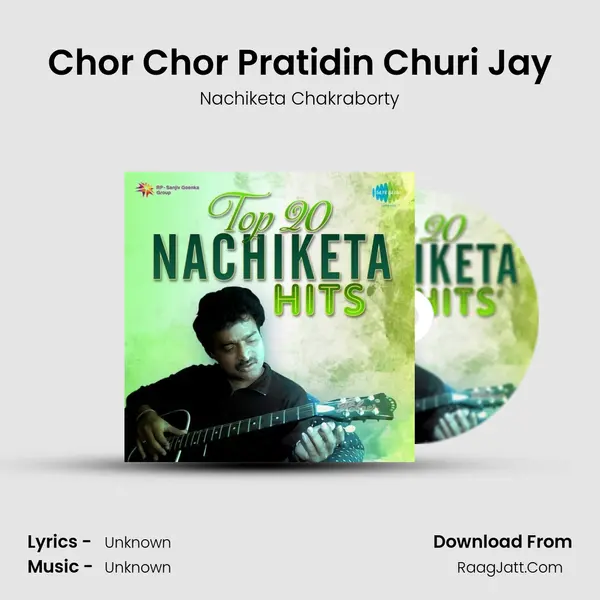 Chor Chor Pratidin Churi Jay MP3 Song by Nachiketa Chakraborty Cover