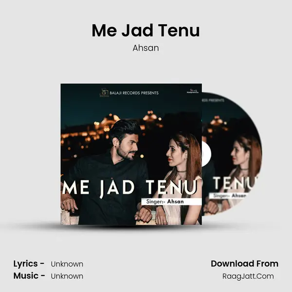 Me Jad Tenu MP3 Song by Ahsan Cover