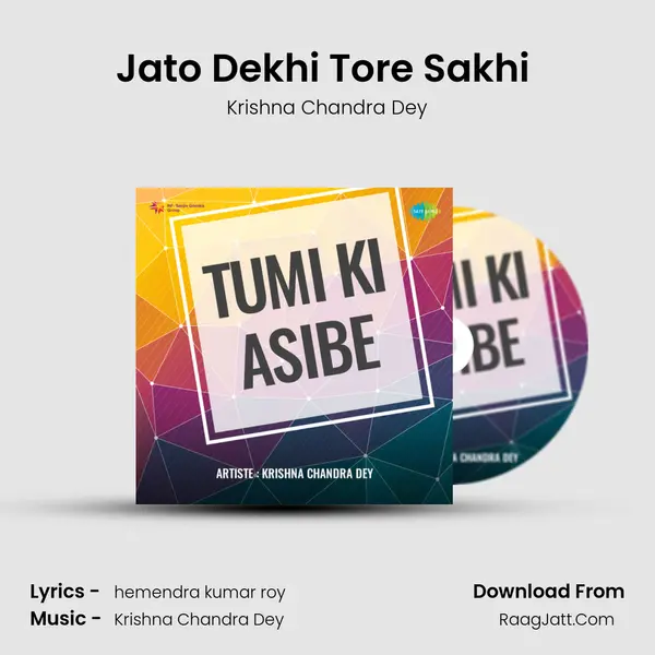 Jato Dekhi Tore Sakhi (Bhairabi Dadra) MP3 Song by Krishna Chandra Dey Cover
