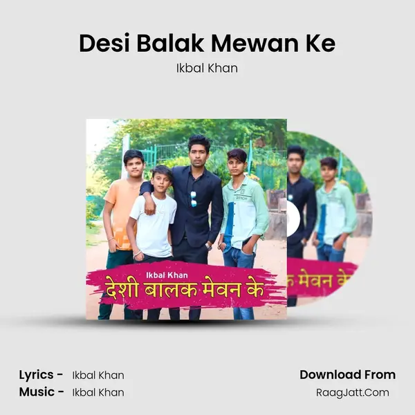 Desi Balak Mewan Ke MP3 Song by Ikbal Khan Cover