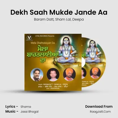 Dekh Saah Mukde Jande Aa MP3 Song by Baram Datt Cover