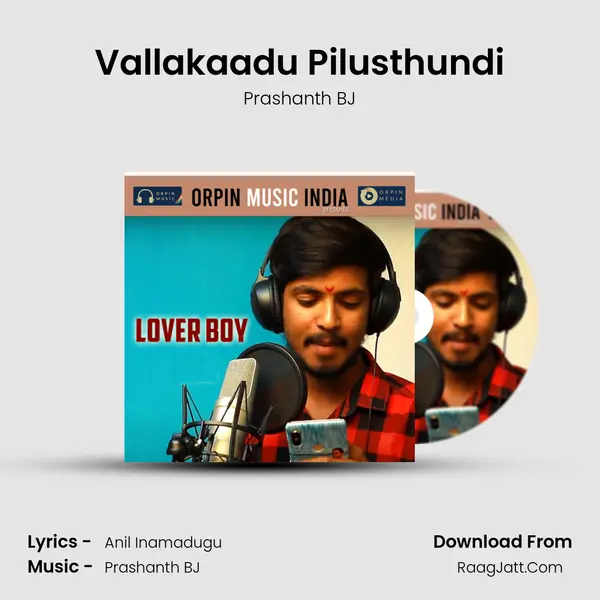 Vallakaadu Pilusthundi MP3 Song by Prashanth BJ Cover
