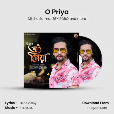 O Priya - Dikshu Sarma