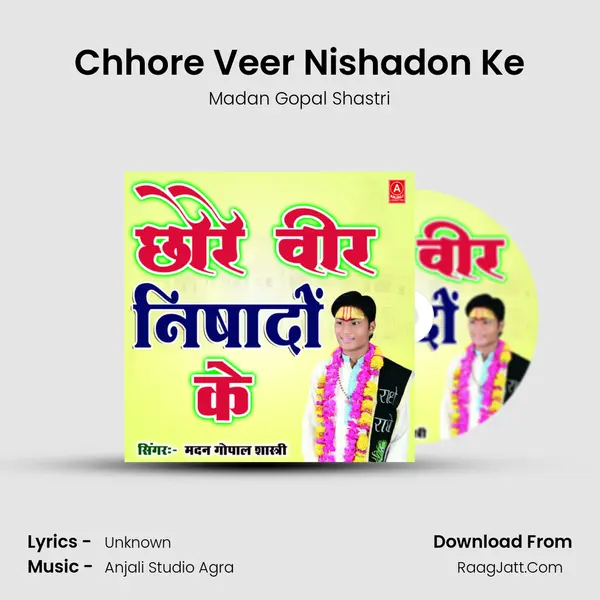 Chhore Veer Nishadon Ke MP3 Song by Madan Gopal Shastri Cover