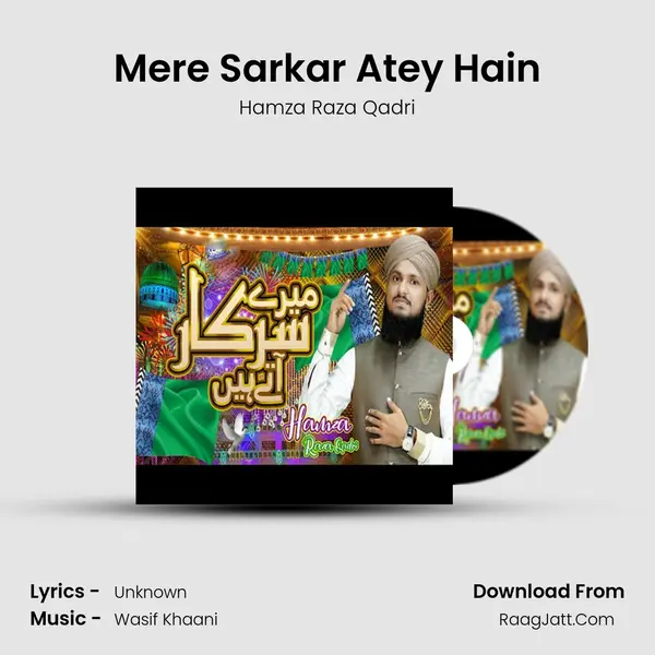 Mere Sarkar Atey Hain - Hamza Raza Qadri