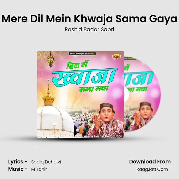Mere Dil Mein Khwaja Sama Gaya - Rashid Badar Sabri