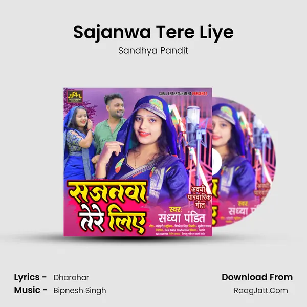 Sajanwa Tere Liye - Sandhya Pandit