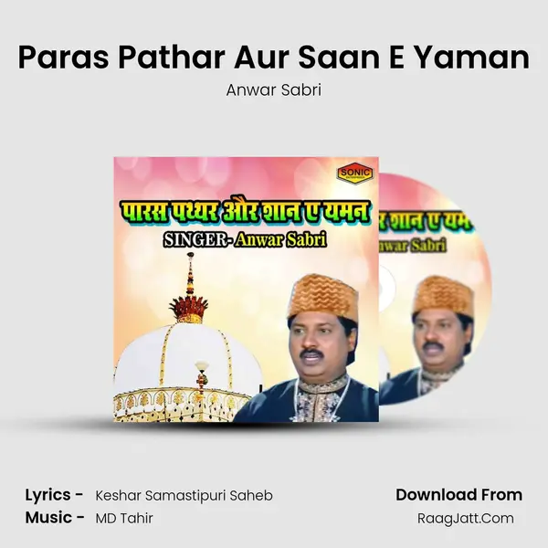 Paras Pathar Aur Saan E Yaman - Anwar Sabri