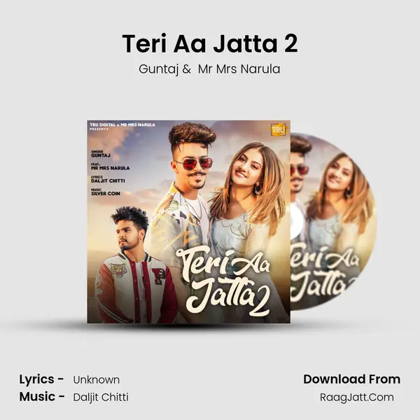 Teri Aa Jatta 2 MP3 Song by Guntaj Cover