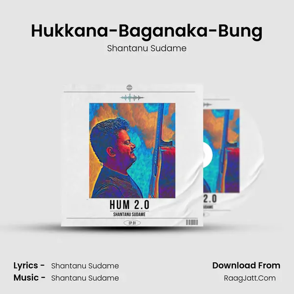 Hukkana-Baganaka-Bung mp3 song