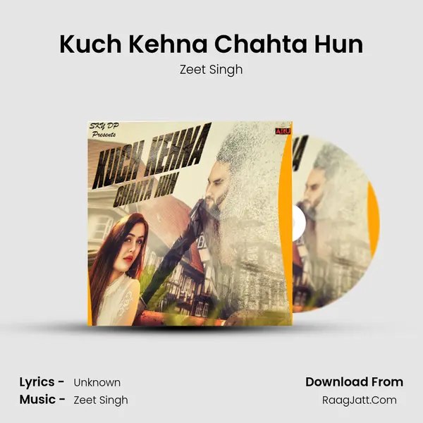 Kuch Kehna Chahta Hun MP3 Song by Zeet Singh Cover