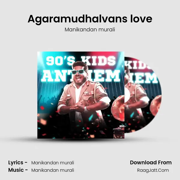 Agaramudhalvan's love MP3 Song by Manikandan murali Cover