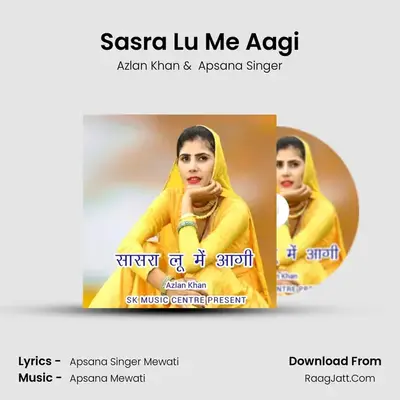Sasra Lu Me Aagi mp3 song
