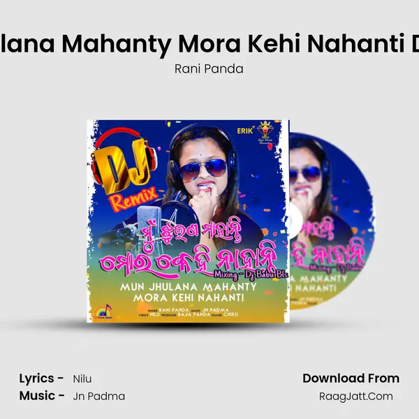 Mun Jhulana Mahanty Mora Kehi Nahanti DJ Remix mp3 song