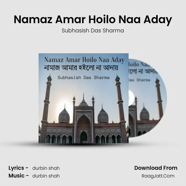 Namaz Amar Hoilo Naa Aday - Subhasish Das Sharma