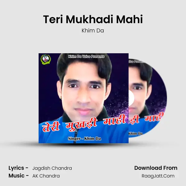 Teri Mukhadi Mahi MP3 Song by Khim Da Cover
