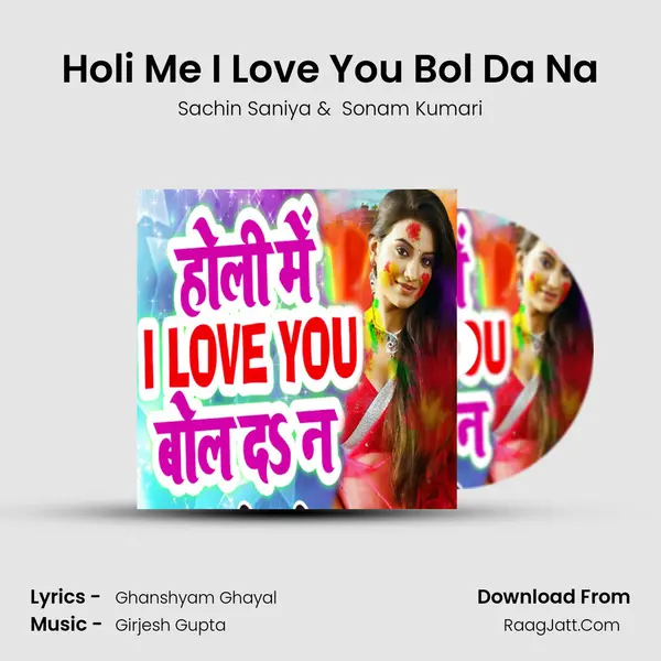 Holi Me I Love You Bol Da Na MP3 Song by Sachin Saniya Cover