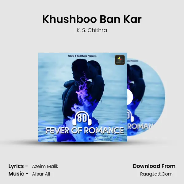 Khushboo Ban Kar MP3 Song by K. S. Chithra Cover