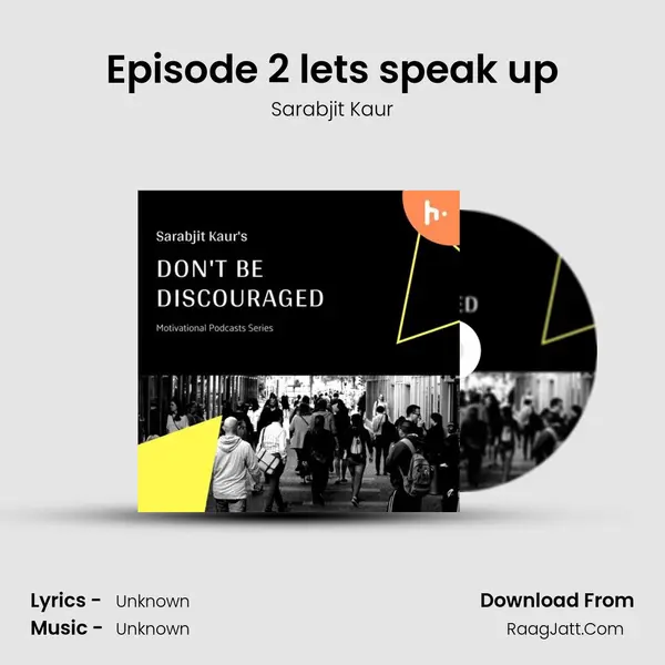 Episode 2 let&#x27;s speak up mp3 song