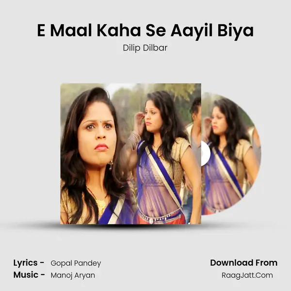 E Maal Kaha Se Aayil Biya mp3 song