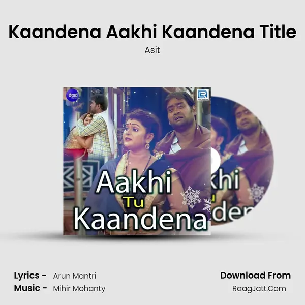 Kaandena Aakhi Kaandena Title MP3 Song by Asit Cover