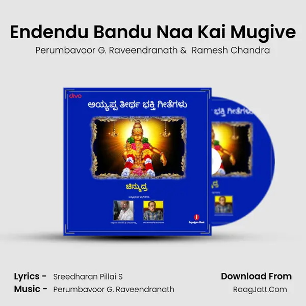 Endendu Bandu Naa Kai Mugive MP3 Song by Perumbavoor G. Raveendranath Cover