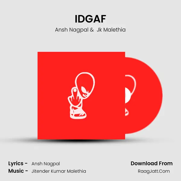 IDGAF - Ansh Nagpal