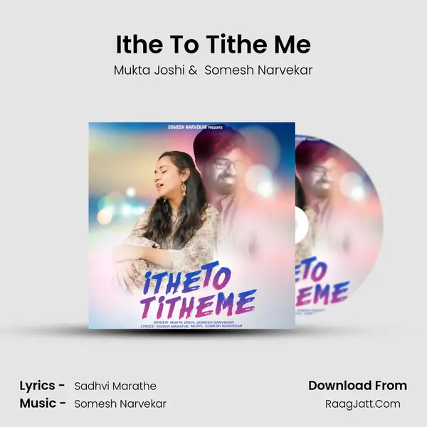Ithe To Tithe Me MP3 Song by Mukta Joshi Cover