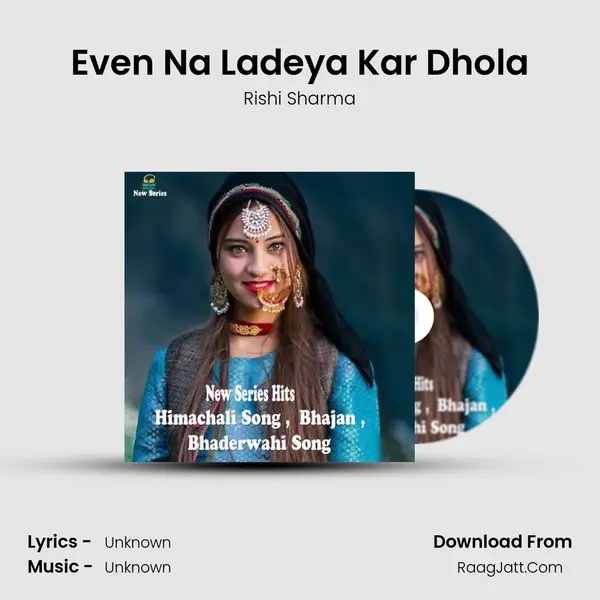 Even Na Ladeya Kar Dhola MP3 Song by Rishi Sharma Cover