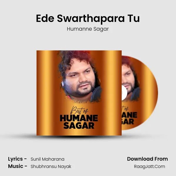 Ede Swarthapara Tu MP3 Song by Humanne Sagar Cover