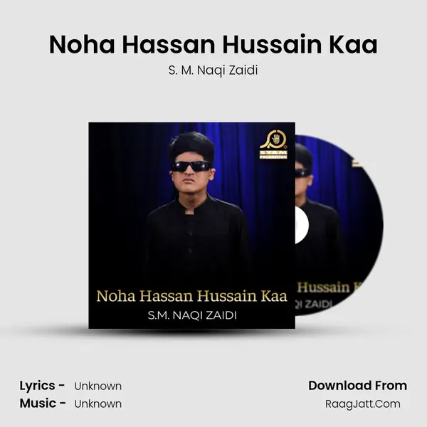 Noha Hassan Hussain Kaa MP3 Song by S. M. Naqi Zaidi Cover