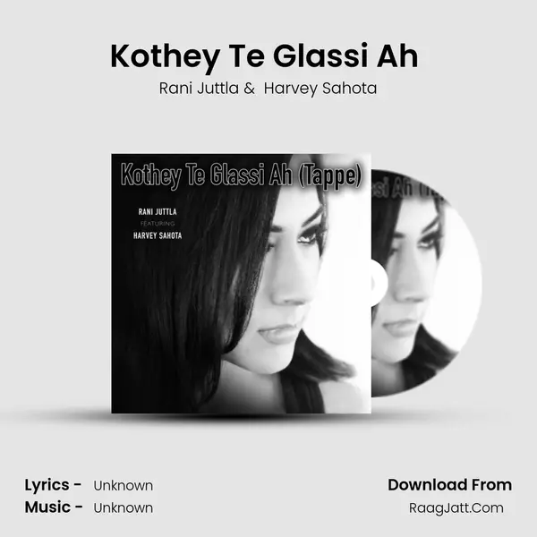 Kothey Te Glassi Ah (Tappe) - 