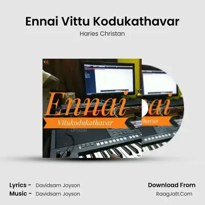 Ennai Vittu Kodukathavar MP3 Song by Haries Christan Cover
